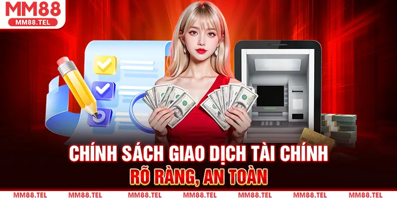 Chính Sách Giao Dịch Tài Chính Rõ Ràng, An Toàn