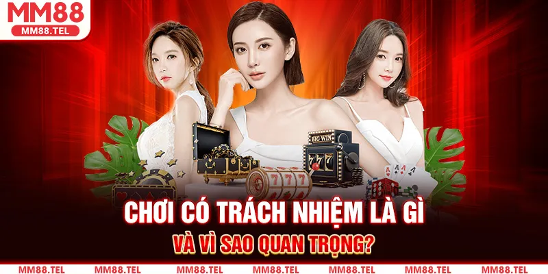 Chơi có trách nhiệm là gì và vì sao quan trọng?