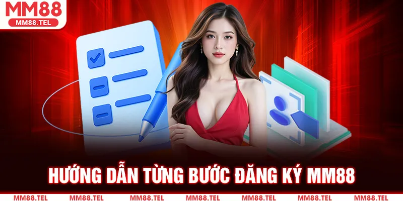 Hướng Dẫn Đăng Ký MM88 Chỉ Với 3 Bước Đơn Giản