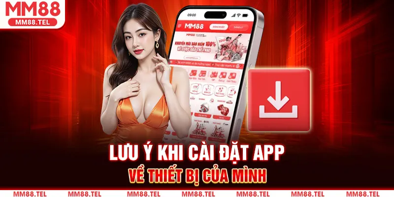 Lưu ý khi cài đặt App MM88 về thiết bị của mình