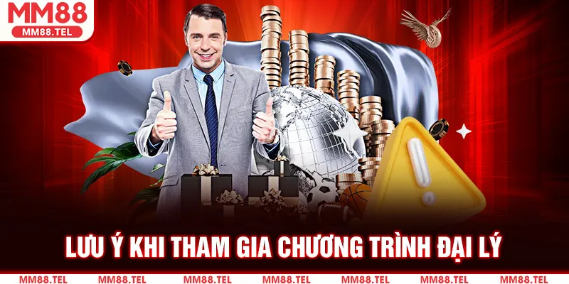Lưu Ý Khi Tham Gia Chương Trình Đại Lý