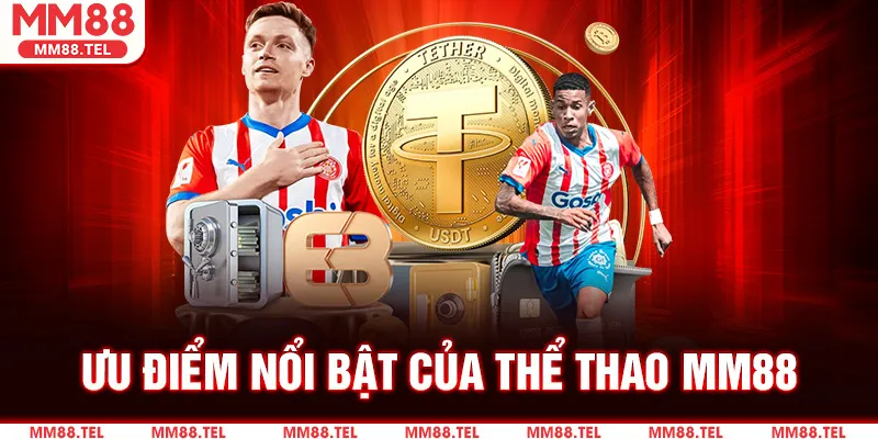 Ưu Điểm Nổi Bật Của Thể Thao MM88